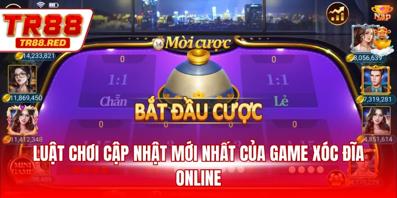 Luật chơi cập nhật mới nhất của game xóc đĩa online